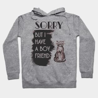 SORRY BUT I HAVE A BOYFRIEND- funny cat, cute cat t-sirt Hoodie